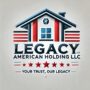 LEGACY AMERICAN HOLDING LLC